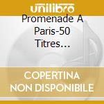 Promenade A Paris-50 Titres Originaux (2 Cd) cd