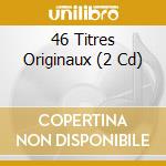 46 Titres Originaux (2 Cd) cd