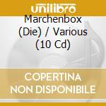 Marchenbox (Die) / Various (10 Cd) cd