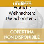 Frohliche Weihnachten: Die Schonsten Deutschen Weihnachtslieder / Various (10 Cd) cd