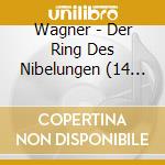 Wagner - Der Ring Des Nibelungen (14 Cd) cd musicale di Wagner