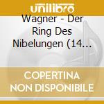 Wagner - Der Ring Des Nibelungen (14 Cd) cd