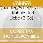 Quadflieg/Schell/Franck - Kabale Und Liebe (2 Cd) cd