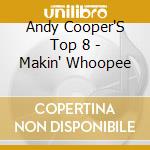 Andy Cooper'S Top 8 - Makin' Whoopee