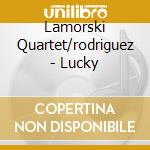 Lamorski Quartet/rodriguez - Lucky cd
