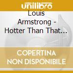 Louis Armstrong - Hotter Than That (10 Cd) cd musicale di Louis Armstrong