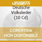 Deutsche Volkslieder (10 Cd) cd