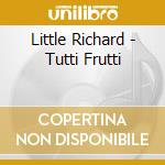 Little Richard - Tutti Frutti cd musicale di Little Richard
