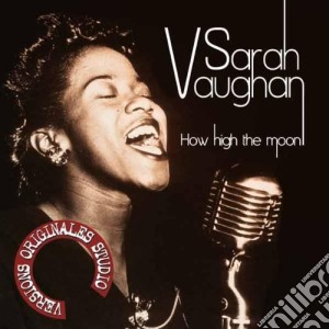 Sarah Vaughan - How High The Moon cd musicale di Sarah Vaughan