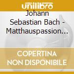 Johann Sebastian Bach - Matthauspassion (3 Cd) cd musicale di Documents