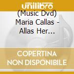 (Music Dvd) Maria Callas - Allas Her Greatest Opera cd