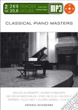 Kempff/fischer/backhaus/gilels - Classical Piano Masters Mp3 269 Tracks 20 Hours Of Music (2 Cd) cd musicale di Kempff/fischer/backhaus/gilels