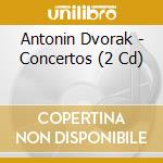 Antonin Dvorak - Concertos (2 Cd) cd
