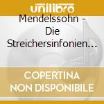 Mendelssohn - Die Streichersinfonien (3 Cd)