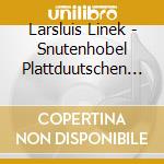 Larsluis Linek - Snutenhobel Plattduutschen Blues cd musicale di Larsluis Linek