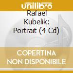 Rafael Kubelik: Portrait (4 Cd) cd musicale di Rafael Kubelik