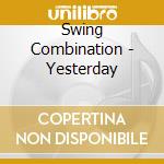 Swing Combination - Yesterday cd