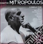 Dimitri Mitropoulos: Conductor - Bach, beethoven, Rachmaninov, Franck, Chausson.. (10 Cd)