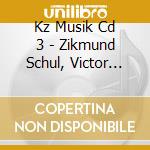 Kz Musik Cd 3 - Zikmund Schul, Victor Ullmann, Gideon Klein cd