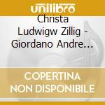 Christa Ludwigw Zillig - Giordano Andre Chenier cd