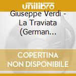 Giuseppe Verdi - La Traviata (German Edition) cd musicale di Verdi