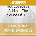 Hot Lovedave Ashby - The Sound Of T Rex cd musicale di Hot Lovedave Ashby