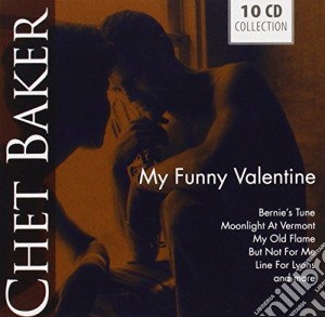 Chet Baker - My Funny Valentine (10 Cd) cd musicale di Chet Baker