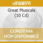 Great Musicals (10 Cd) cd musicale di Artisti Vari