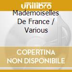 Mademoiselles De France / Various cd