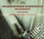 Regensburger Domspatzen Im Konzert: Geistliche Und Weltliche Chormusik cd