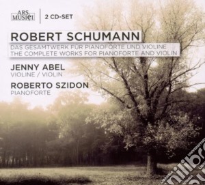 Robert Schumann - The Complete Works For Piano And Violin (2 Cd) cd musicale di Schumann