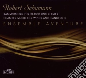 Robert Schumann - Chamber Music For Wind Instruments And Piano cd musicale di Robert Schumann