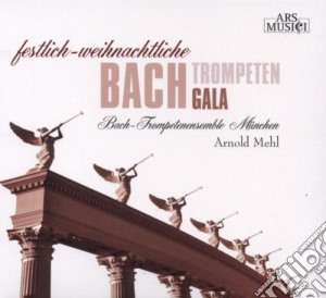 Festlich - Weihnachtliche, Bach - Trompeten Gala cd musicale di Festlich