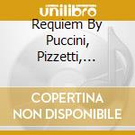 Requiem By Puccini, Pizzetti, Howells cd musicale