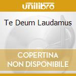Te Deum Laudamus cd