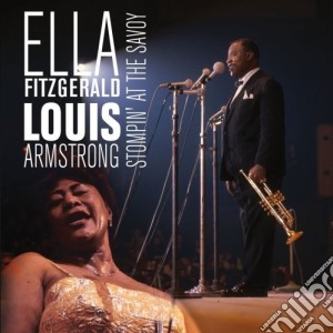 Ella Fitzgerald & Louis Armstrong - Stompin At The Savoy cd musicale di Ella Fitzgerald / Louis Armstrong