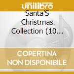 Santa'S Christmas Collection (10 Cd) cd musicale di Artisti Vari