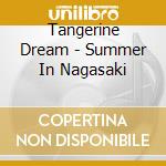 Tangerine Dream - Summer In Nagasaki cd