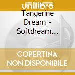 Tangerine Dream - Softdream Decade cd