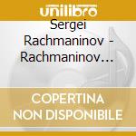Sergei Rachmaninov - Rachmaninov Plays Rachmaninov (2 Cd) cd