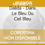 Dalida - Dans Le Bleu Du Ciel Bleu cd