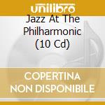 Jazz At The Philharmonic (10 Cd) cd