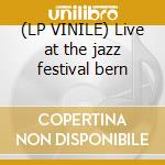 (LP VINILE) Live at the jazz festival bern lp vinile di Dizzy Gillespie