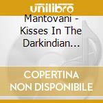 Mantovani - Kisses In The Darkindian Summer cd musicale di Mantovani