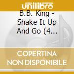 B.B. King - Shake It Up And Go (4 Cd) cd