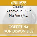 Charles Aznavour - Sur Ma Vie (4 Cd) cd