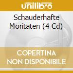 Schauderhafte Moritaten (4 Cd) cd musicale di Artisti Vari