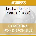 Jascha Heifetz - Portrait (10 Cd) cd musicale di Heifetz Jascha