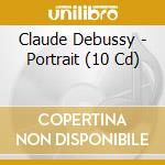 Claude Debussy - Portrait (10 Cd) cd