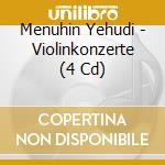 Menuhin Yehudi - Violinkonzerte (4 Cd) cd